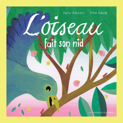 L’OISEAU FAIT SON NID