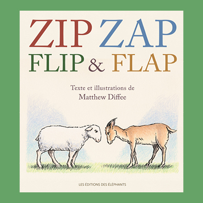 ZIP ZAP FLIP ET FLAP
